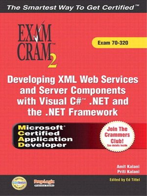 cover image of MCAD Developing XML Web Services and Server Components with Visual C#™ .NET and the .NET Framework Exam Cram 2 (Exam Cram 70-320)